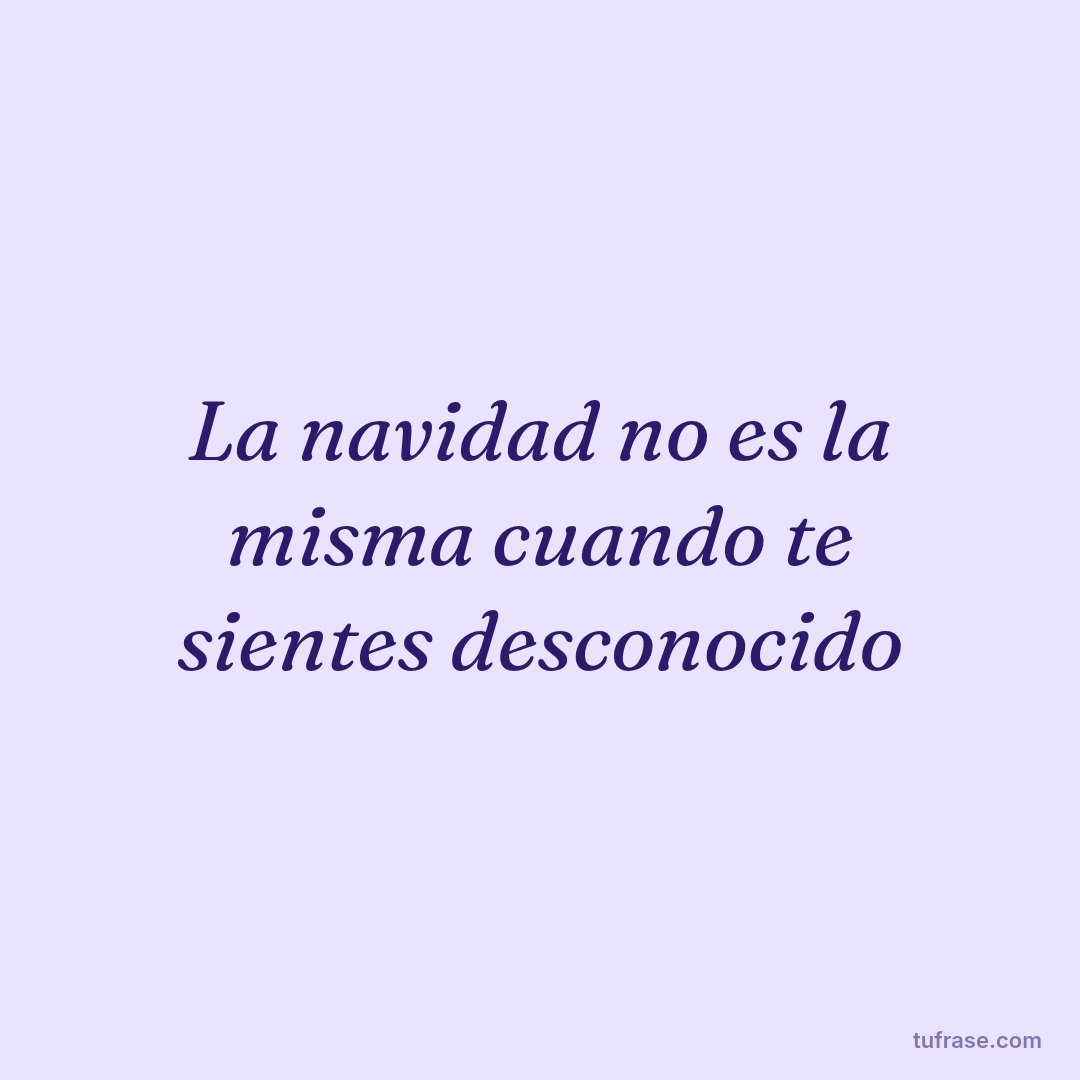 La navidad no es la misma cuando te sientes desconocido