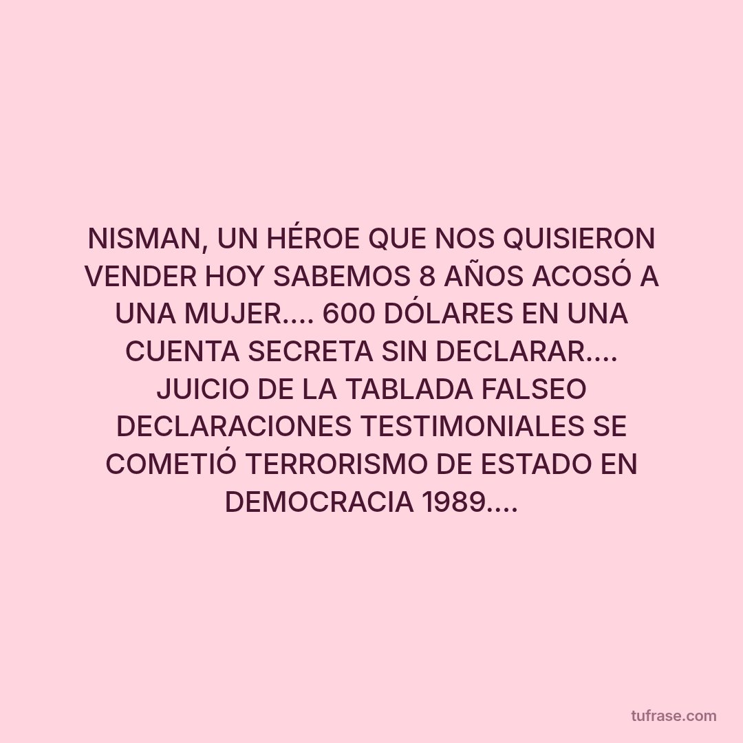 NISMAN, UN HÉROE QUE NOS QUISIERON VENDER HOY SABEMOS 8 AÑOS ACOSÓ A UNA MUJER.... 600 DÓLARES EN UNA CUENTA SECRETA SIN DECLARAR.... JUICIO DE LA TABLADA FALSEO DECLARACIONES TESTIMONIALES SE COMETIÓ TERRORISMO DE ESTADO EN DEMOCRACIA 1989....