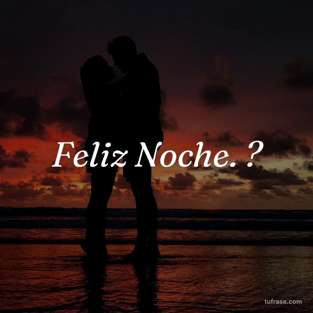 Feliz Noche. ?