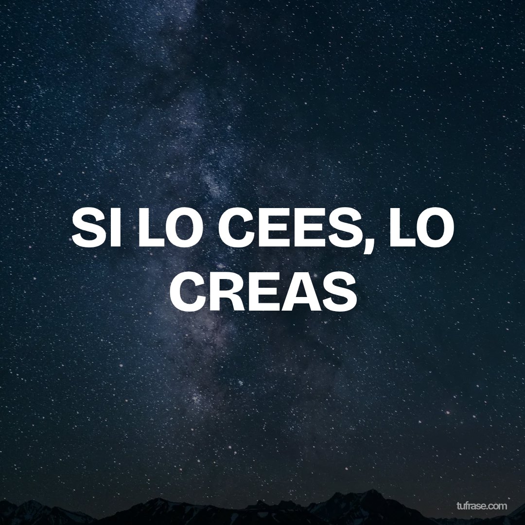 SI LO CEES, LO CREAS