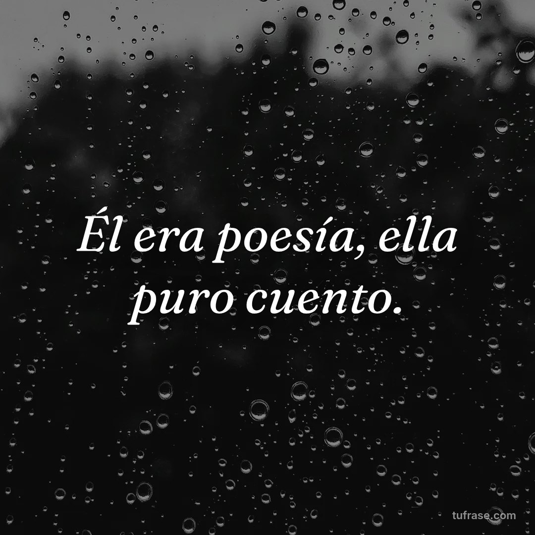 Él era poesía, ella puro cuento.