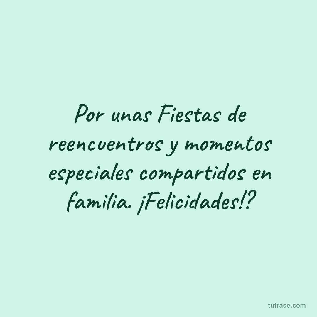 Por unas Fiestas de reencuentros y momentos especiales compartidos en familia. ¡Felicidades!?