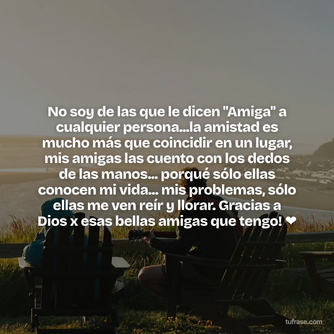 No soy de las que le dicen "Amiga" a cualquier persona...la amistad es mucho más que coincidir en un lugar, mis amigas las cuento con los dedos de las manos... porqué sólo ellas conocen mi vida... mis problemas, sólo ellas me ven reír y llorar. Gracias a Dios x esas bellas amigas que tengo! ❤