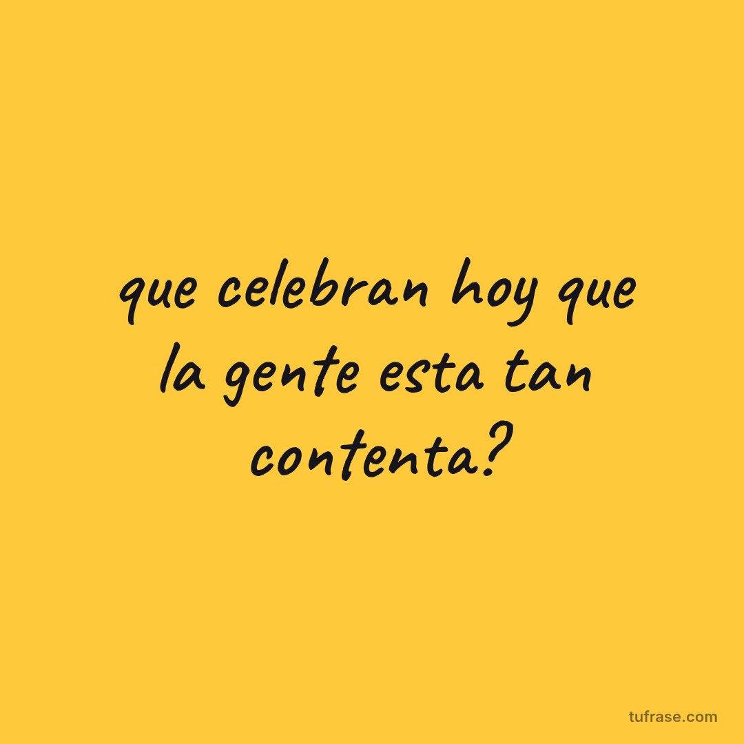 que celebran hoy que la gente esta tan contenta?