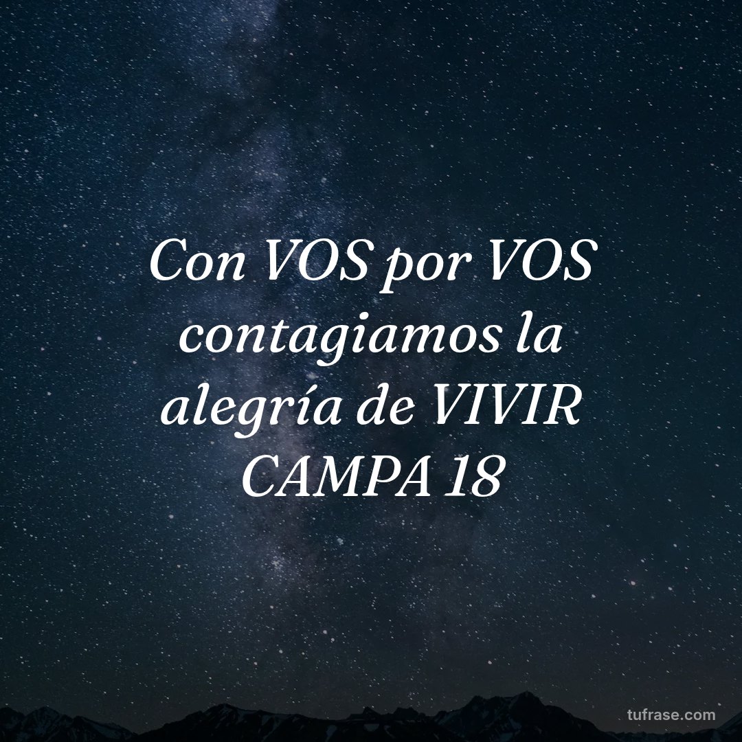 Con VOS por VOS contagiamos la alegría de VIVIR CAMPA 18