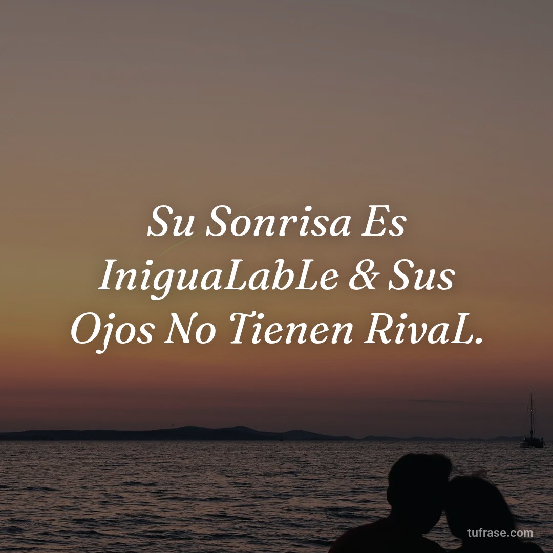 Su Sonrisa Es IniguaLabLe & Sus Ojos No Tienen RivaL.