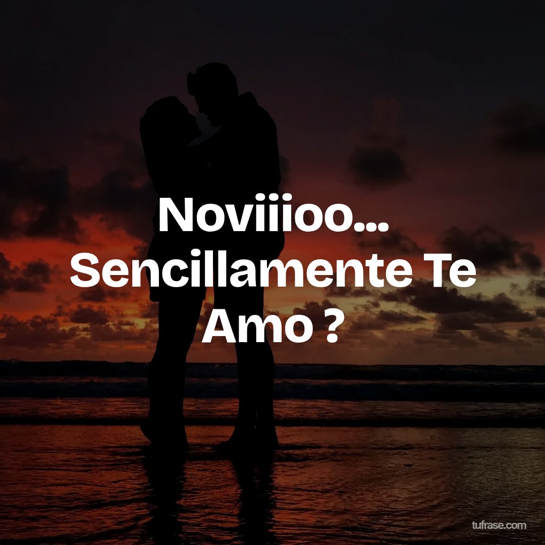 Noviiioo... Sencillamente Te Amo ?