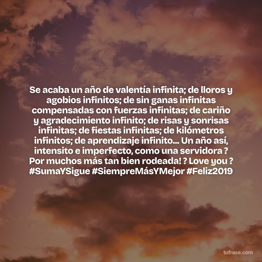Se acaba un año de valentía infinita; de lloros y agobios infinitos; de sin ganas infinitas compensadas con fuerzas infinitas; de cariño y agradecimiento infinito; de risas y sonrisas infinitas; de fiestas infinitas; de kilómetros infinitos; de aprendizaje infinito... Un año así, intensito e imperfecto, como una servidora ? Por muchos más tan bien rodeada! ? Love you ? #SumaYSigue #SiempreMásYMejor #Feliz2019