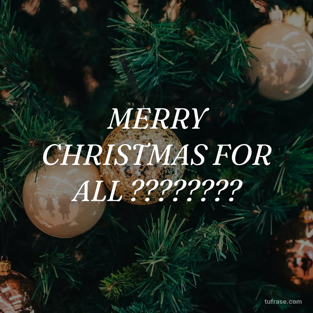 MERRY CHRISTMAS FOR ALL ????????