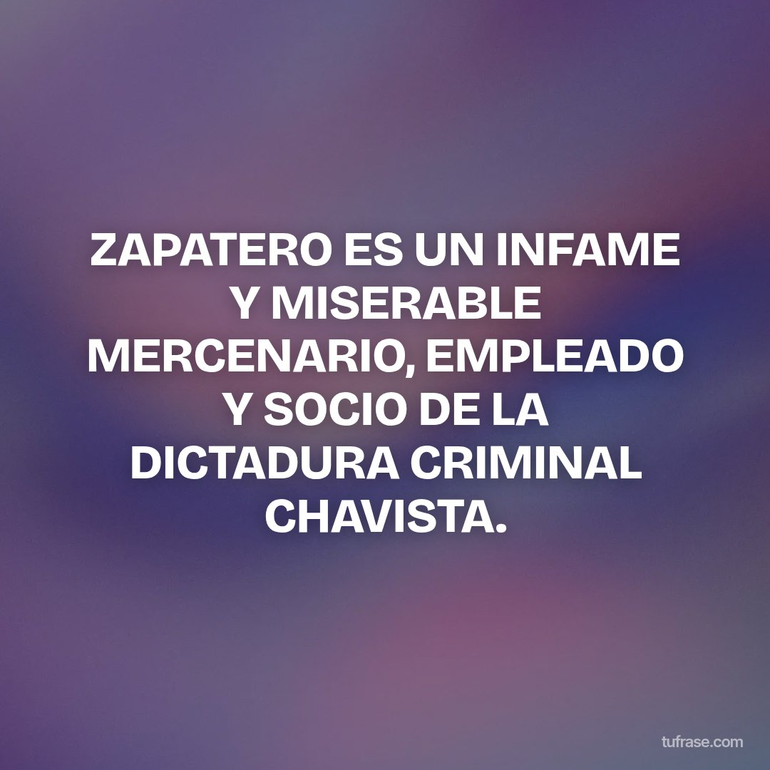 ZAPATERO ES UN INFAME Y MISERABLE MERCENARIO, EMPLEADO Y SOCIO DE LA DICTADURA CRIMINAL CHAVISTA.