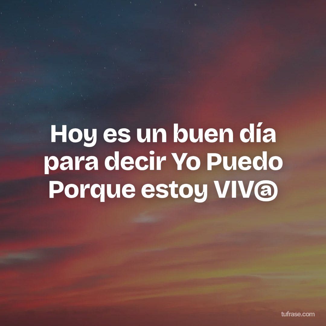 Hoy es un buen día para decir Yo Puedo Porque estoy VIV@