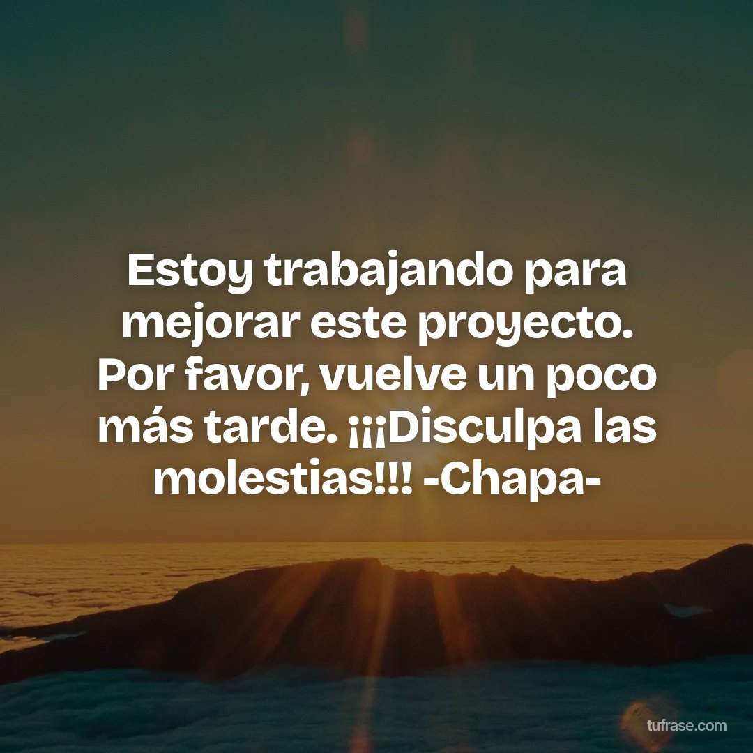 Estoy trabajando para mejorar este proyecto. Por favor, vuelve un poco más tarde. ¡¡¡Disculpa las molestias!!! -Chapa-