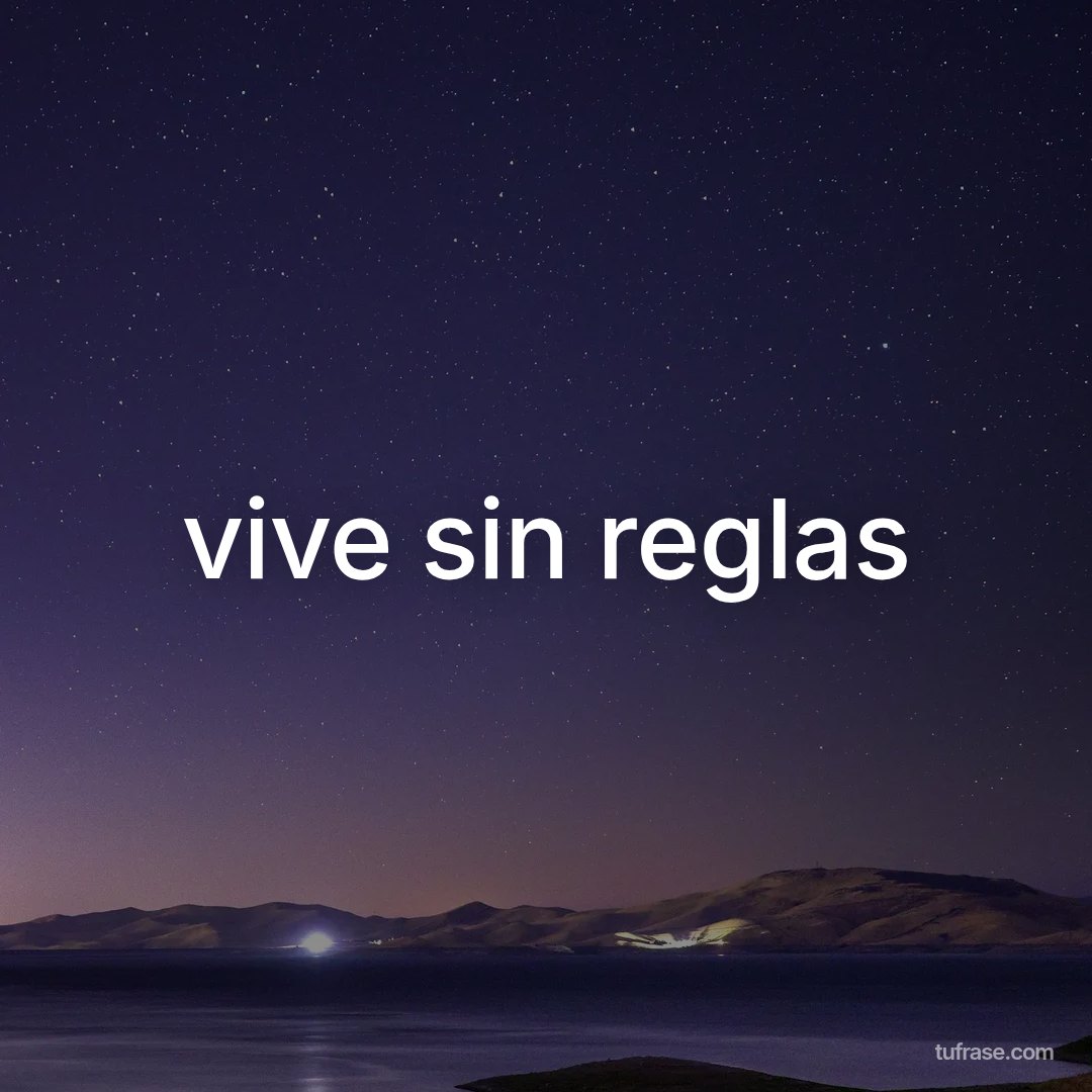 vive sin reglas