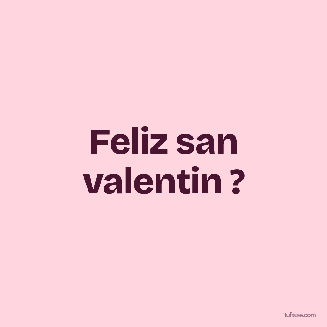 Feliz san valentin ?