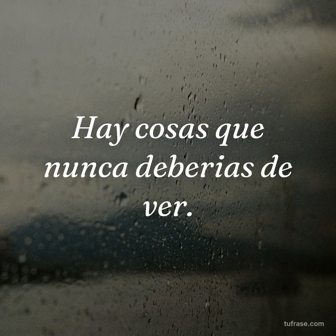 Hay cosas que nunca deberias de ver.
