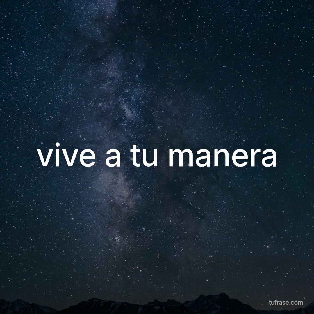 vive a tu manera