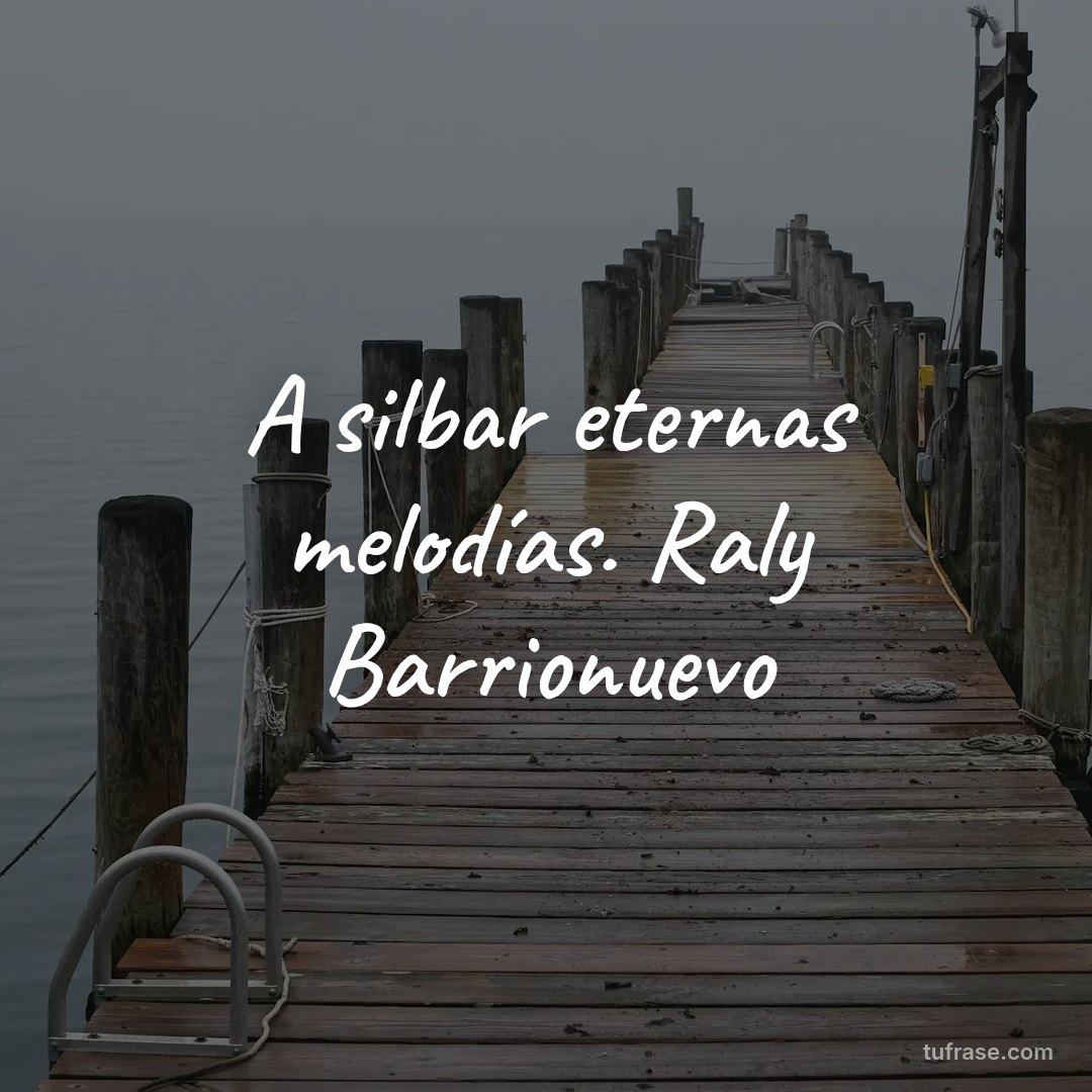 A silbar eternas melodías. Raly Barrionuevo