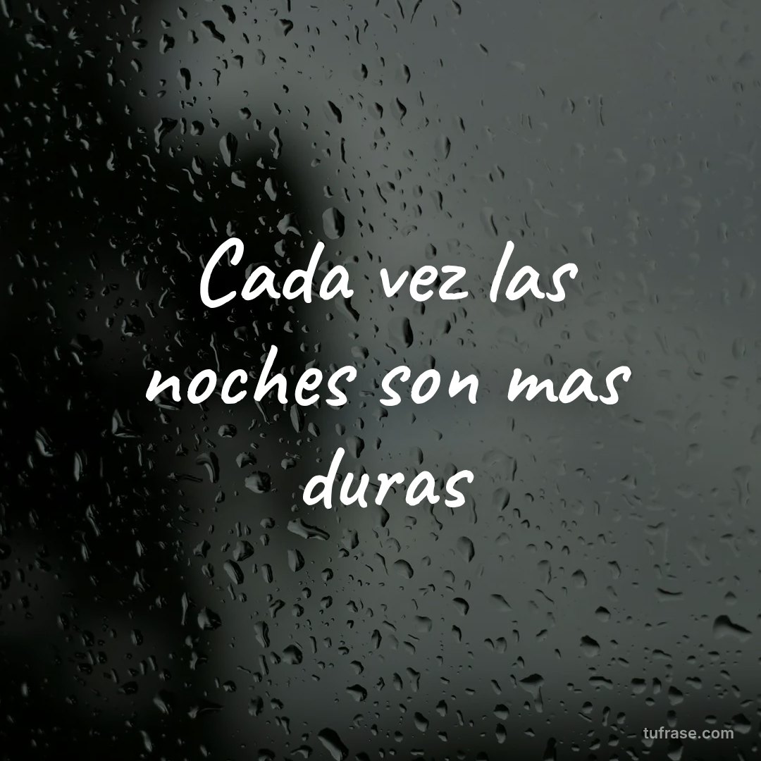 Cada vez las noches son mas duras