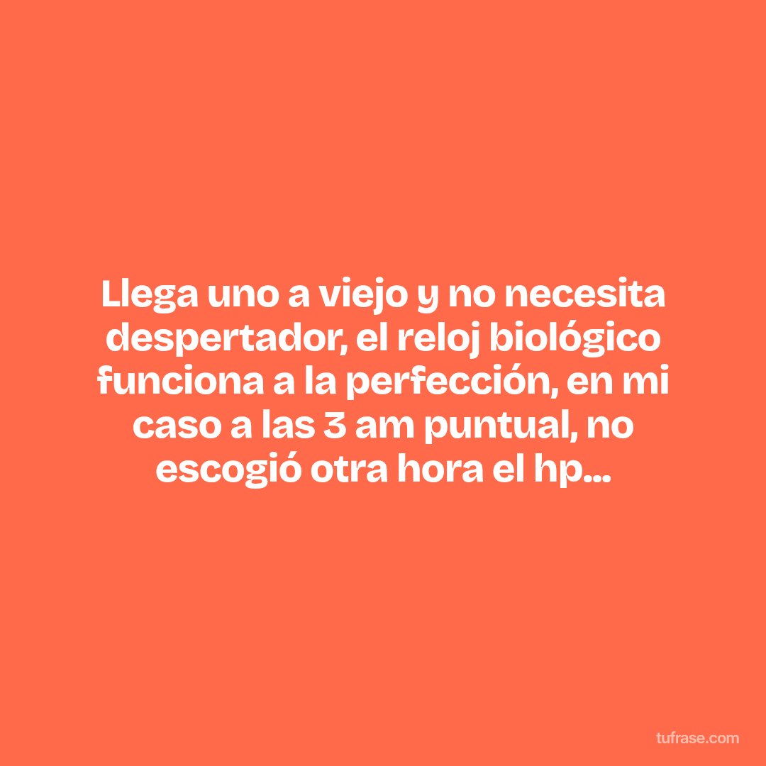 Llega uno a viejo y no necesita despertador, el reloj biológico funciona a la perfección, en mi caso a las 3 am puntual, no escogió otra hora el hp...