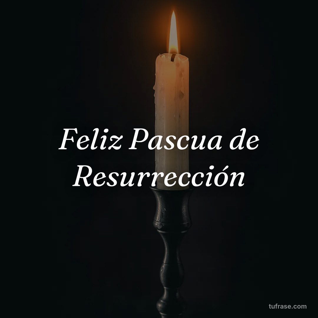 Feliz Pascua de Resurrección