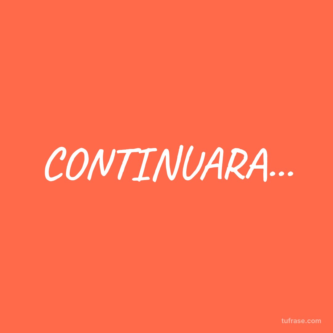 CONTINUARA...