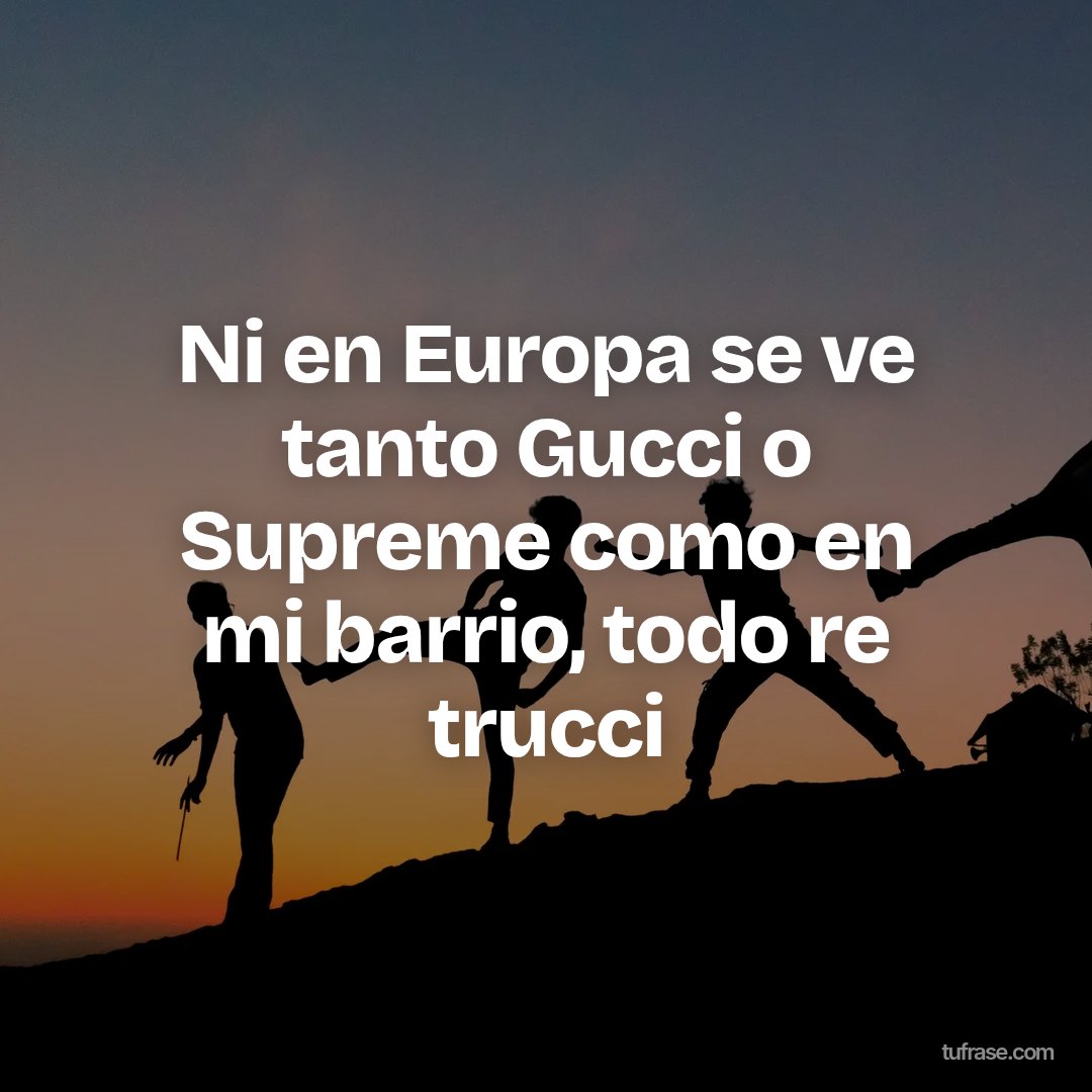 Ni en Europa se ve tanto Gucci o Supreme como en mi barrio, todo re trucci