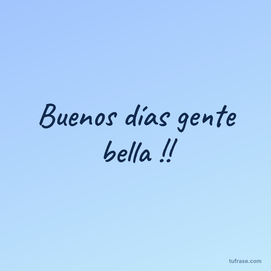 Buenos días gente bella !!