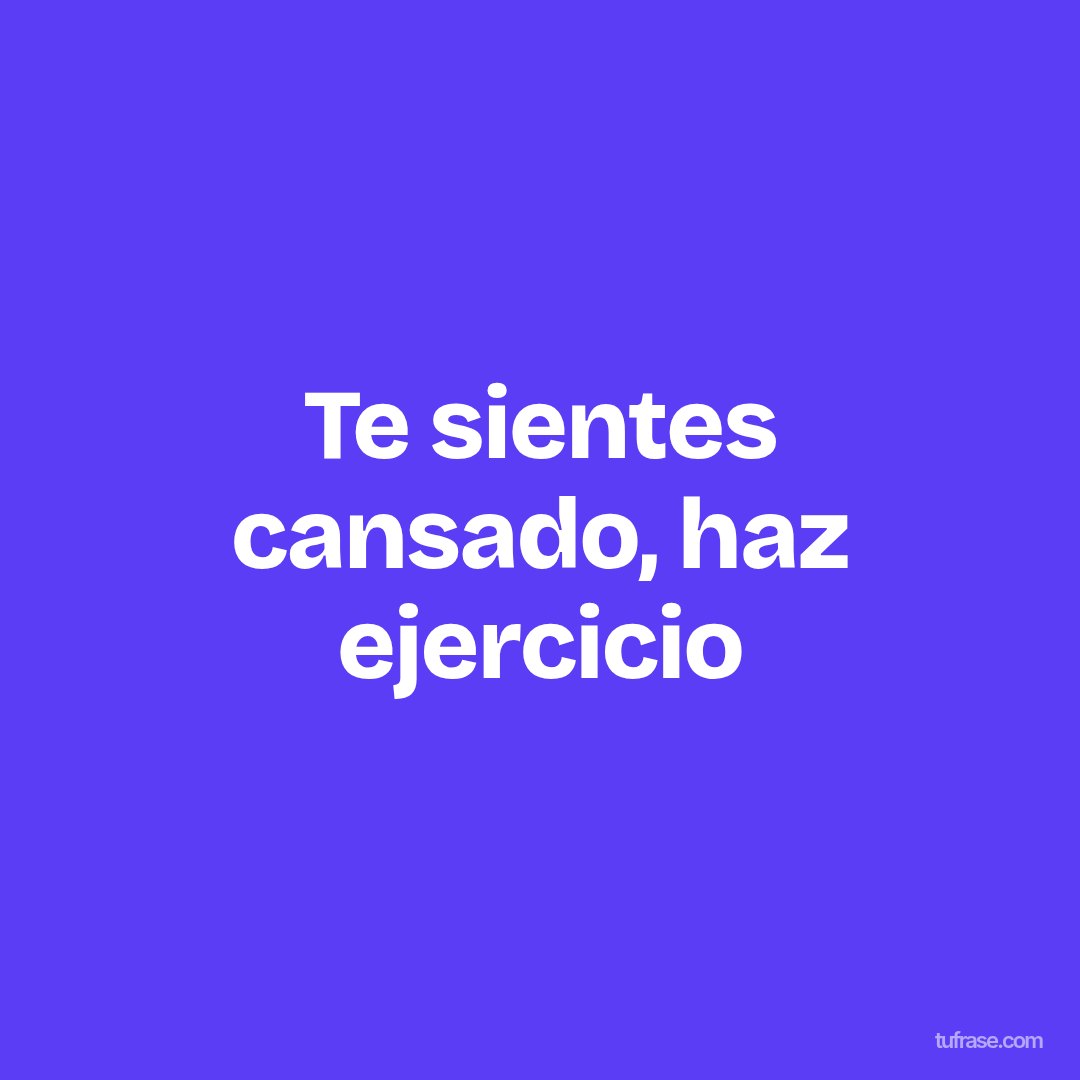 Te sientes cansado, haz ejercicio