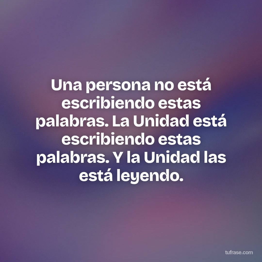 Una persona no está escribiendo estas palabras. La Unidad está escribiendo estas palabras. Y la Unidad las está leyendo.