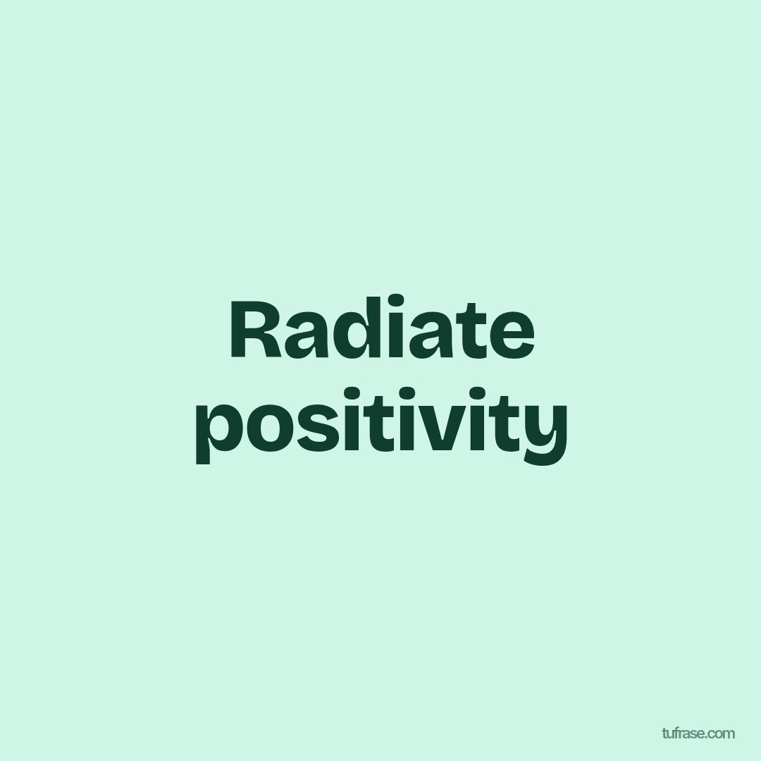 Radiate positivity