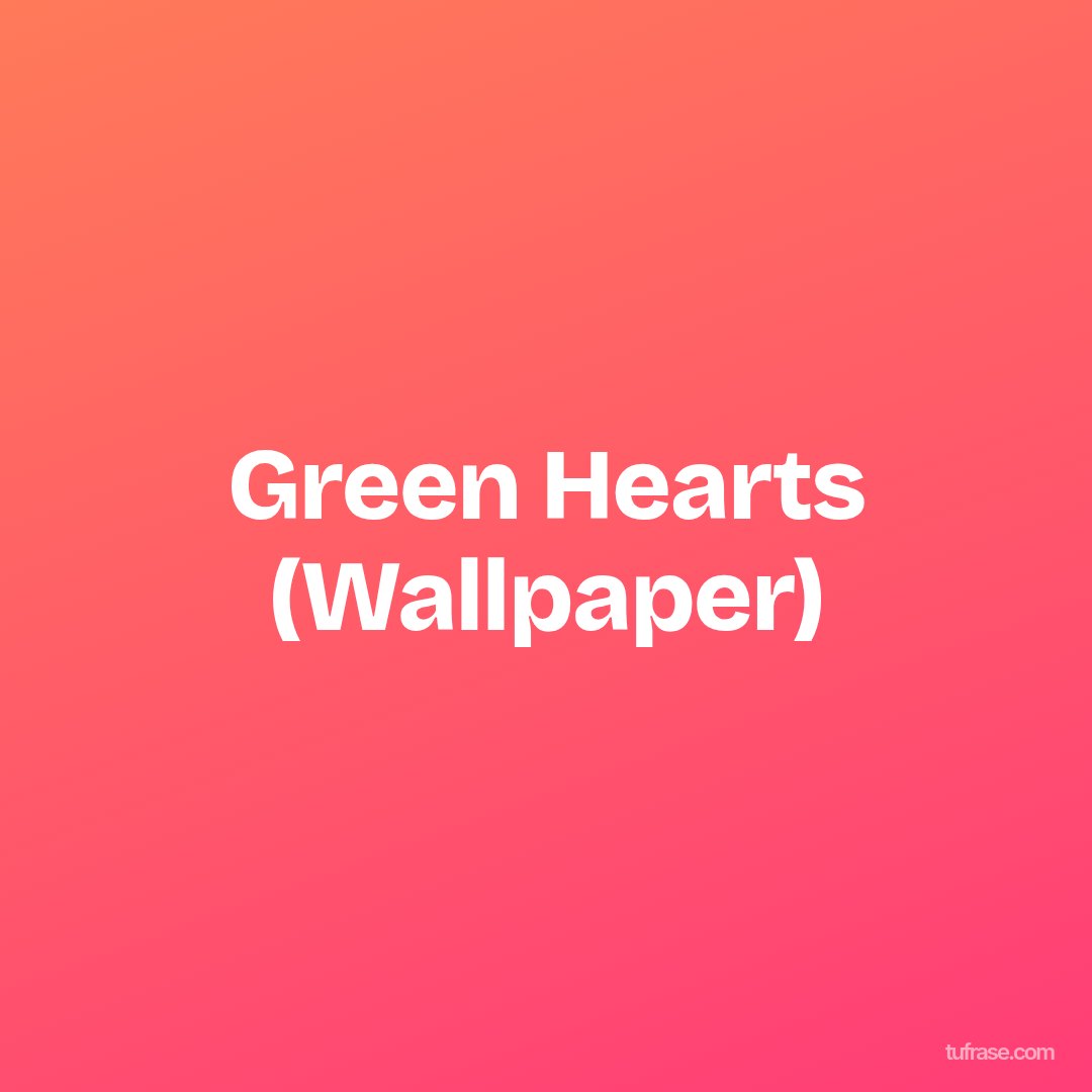 Green Hearts (Wallpaper)