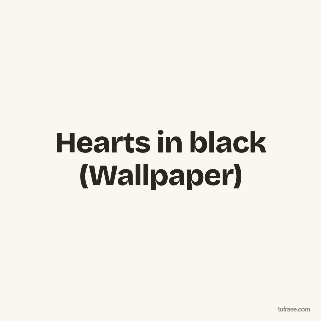 Hearts in black (Wallpaper)