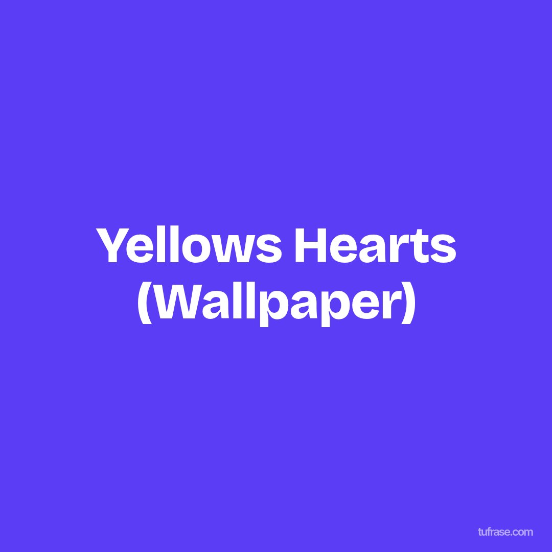 Yellows Hearts (Wallpaper)