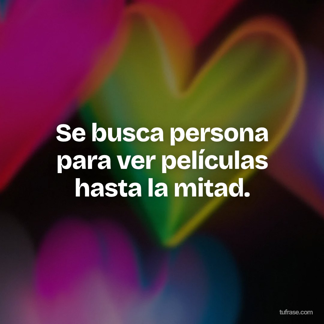 Se busca persona para ver películas hasta la mitad.