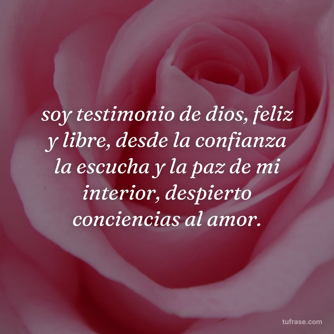 soy testimonio de dios, feliz y libre, desde la confianza la escucha y la paz de mi interior, despierto conciencias al amor.