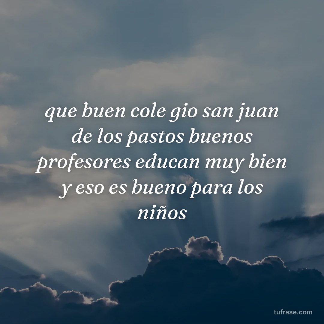 que buen cole gio san juan de los pastos buenos profesores educan muy bien y eso es bueno para los niños