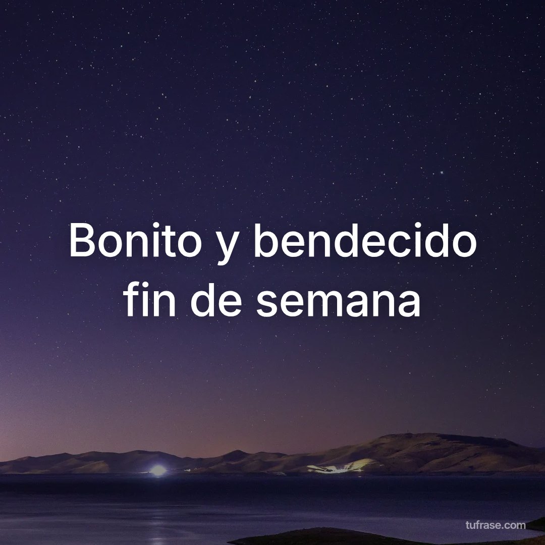 Bonito y bendecido fin de semana
