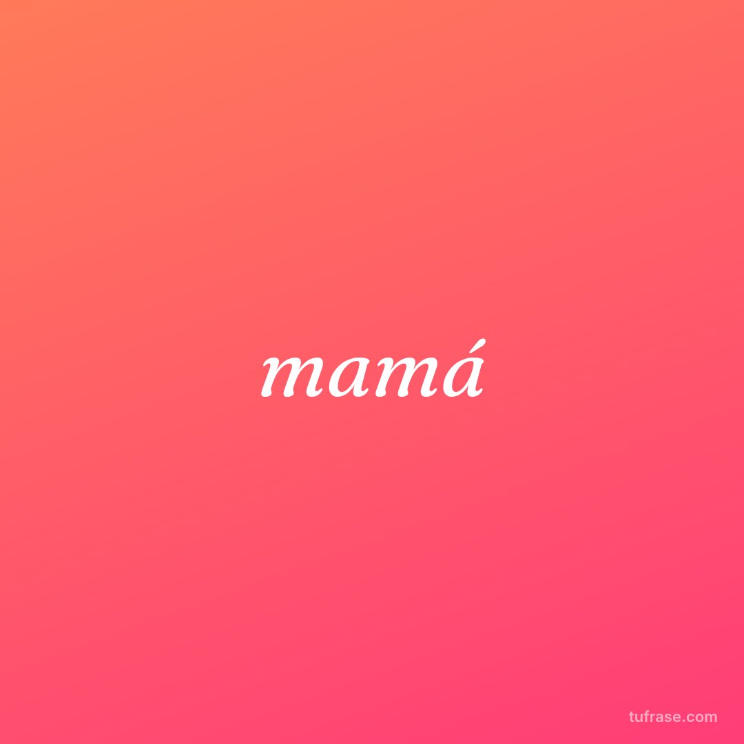 mamá
