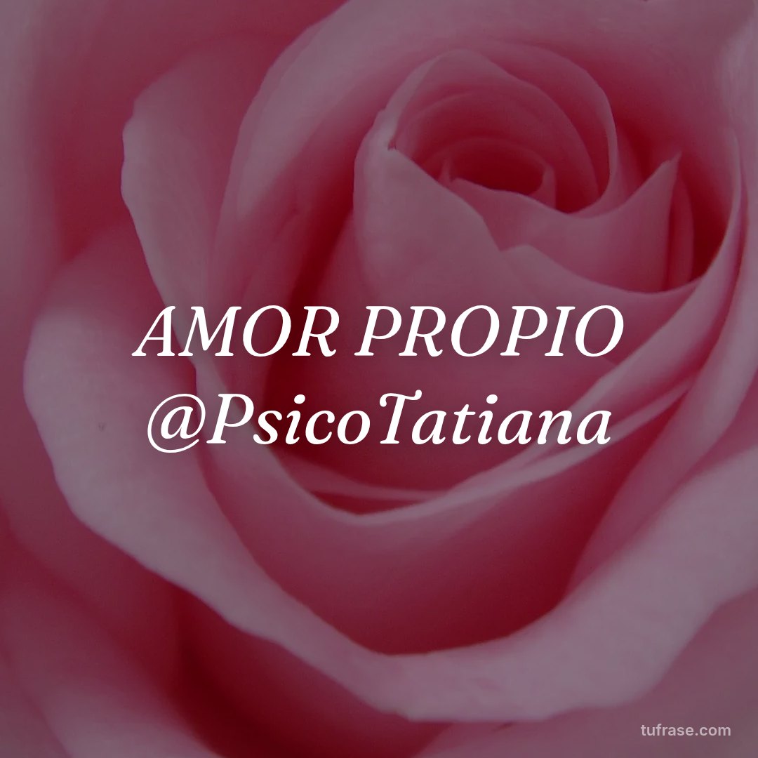 AMOR PROPIO @PsicoTatiana