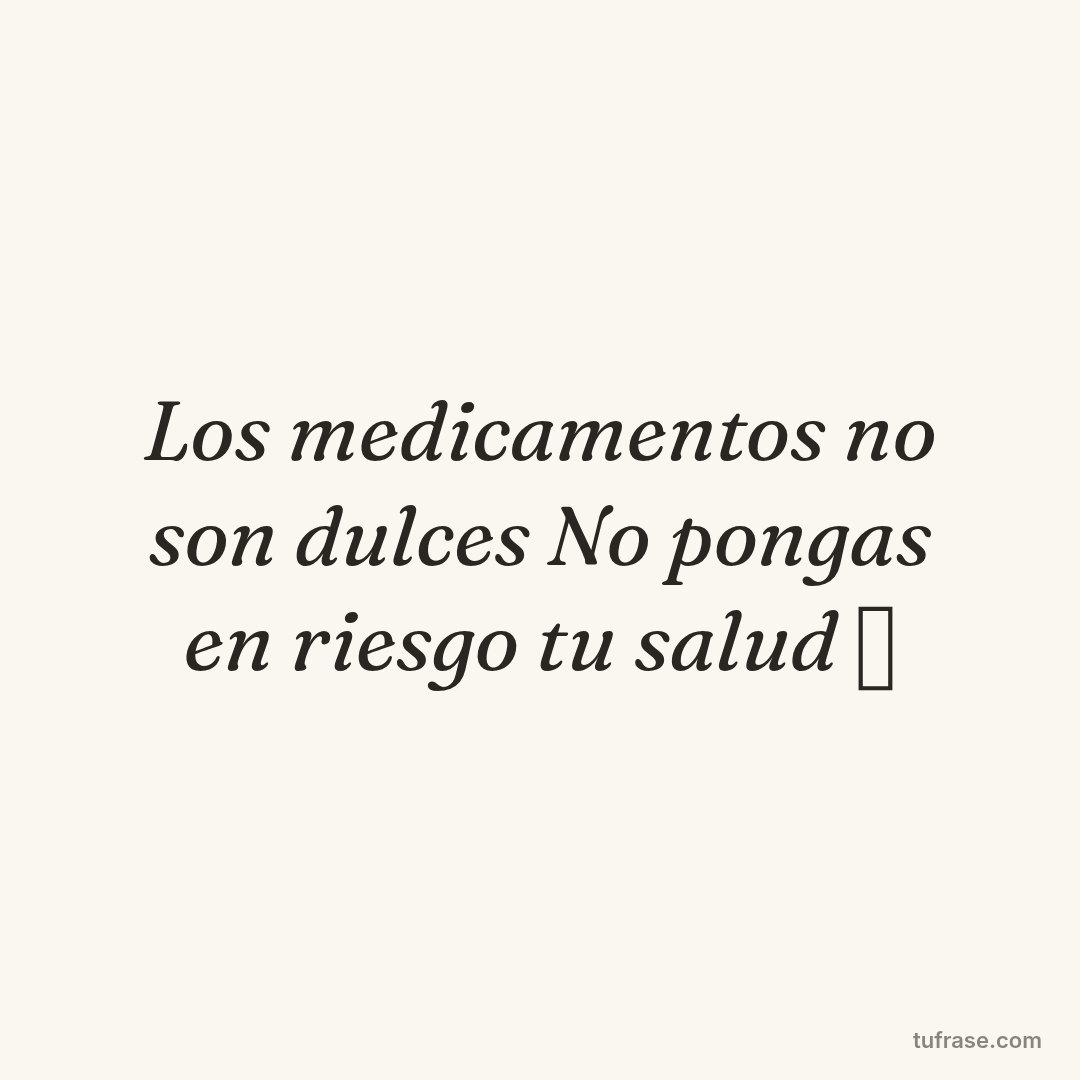 Los medicamentos no son dulces No pongas en riesgo tu salud ✅