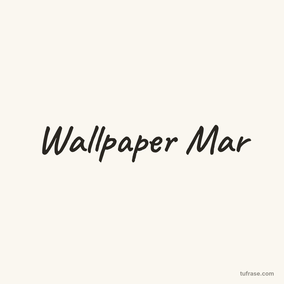 Wallpaper Mar