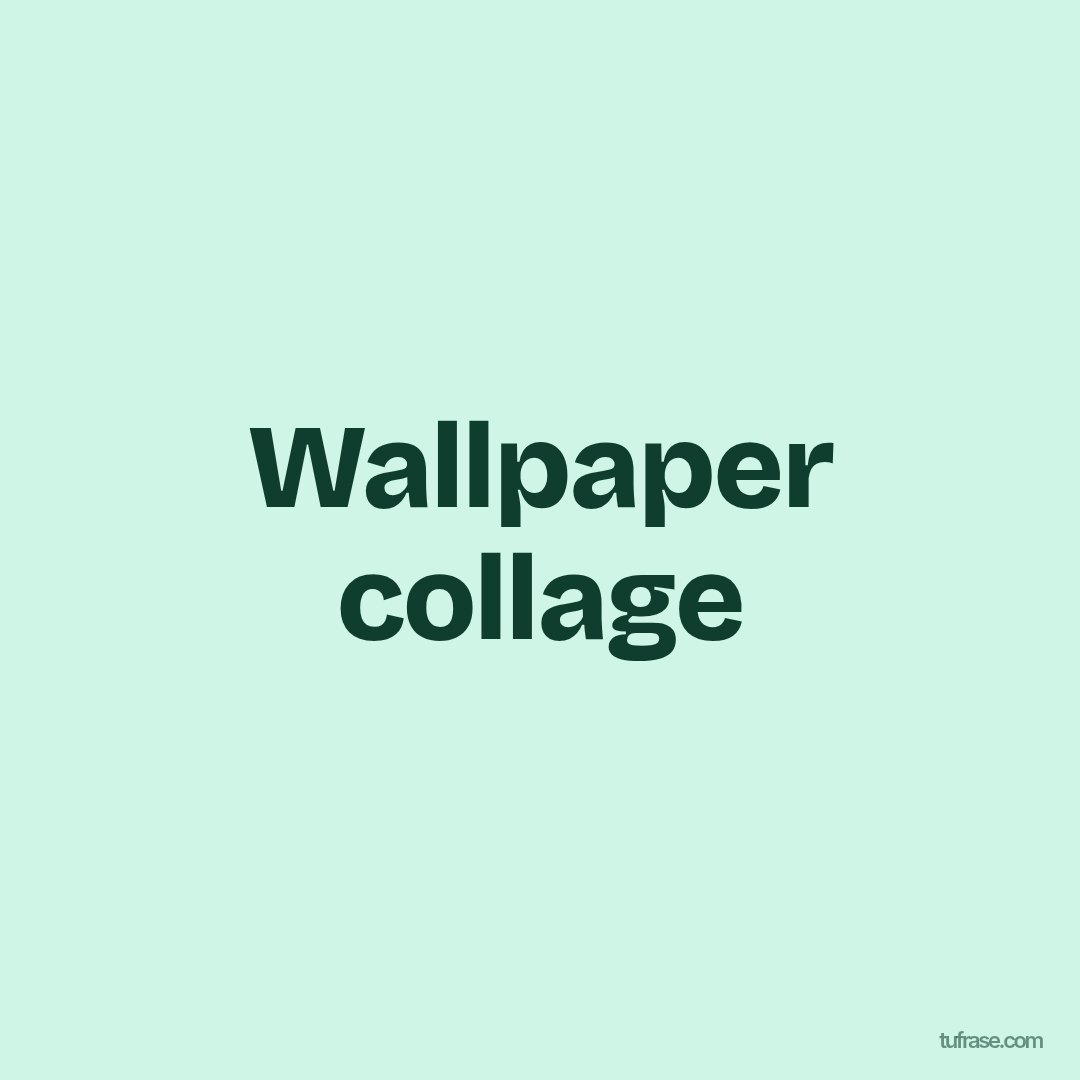 Wallpaper collage