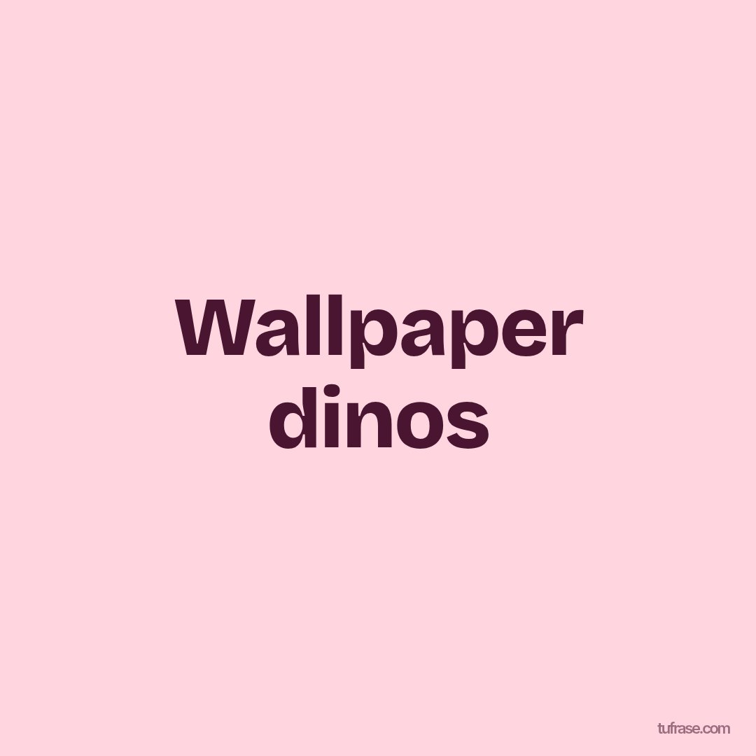 Wallpaper dinos