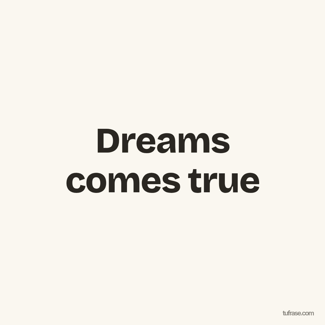 Dreams comes true