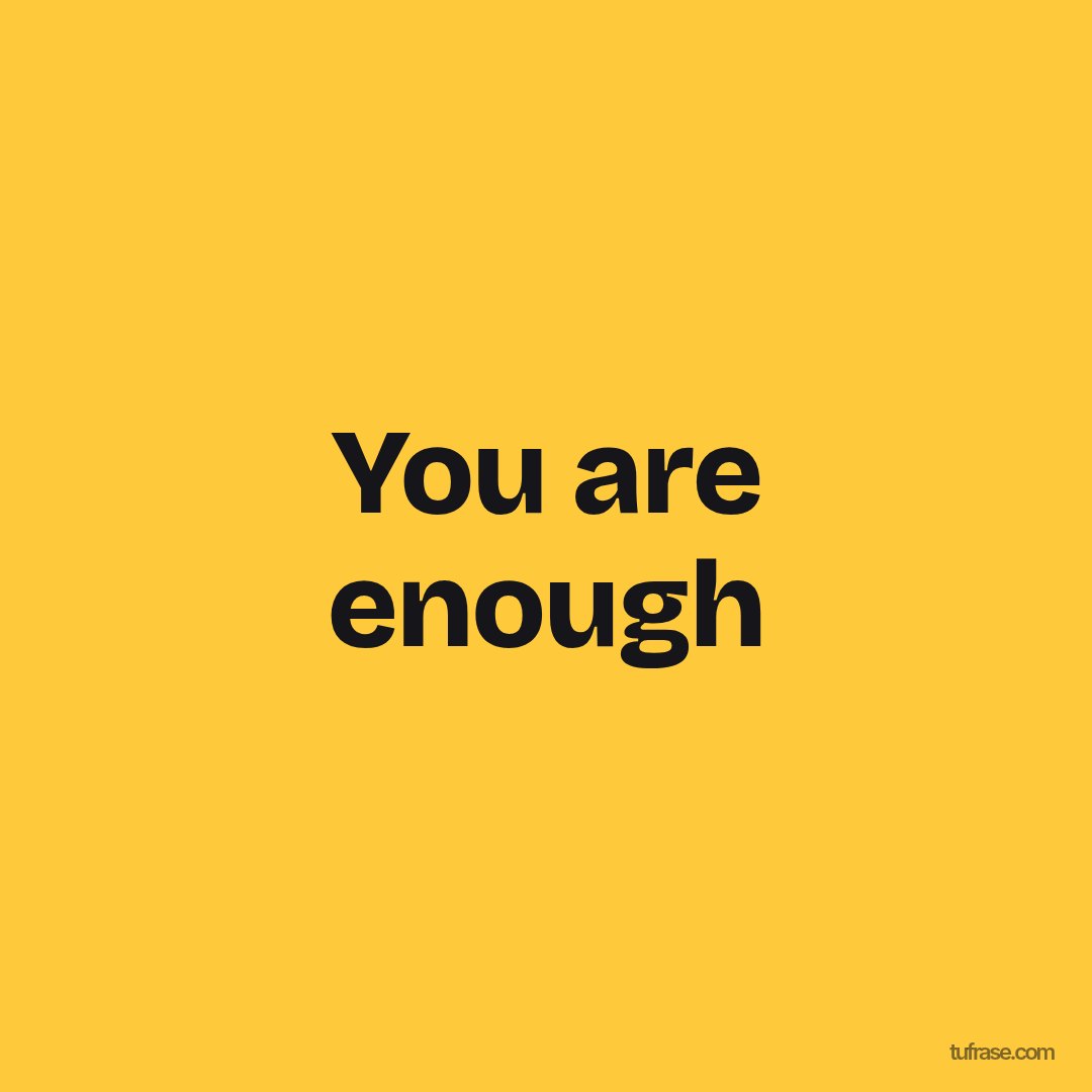 You are enough