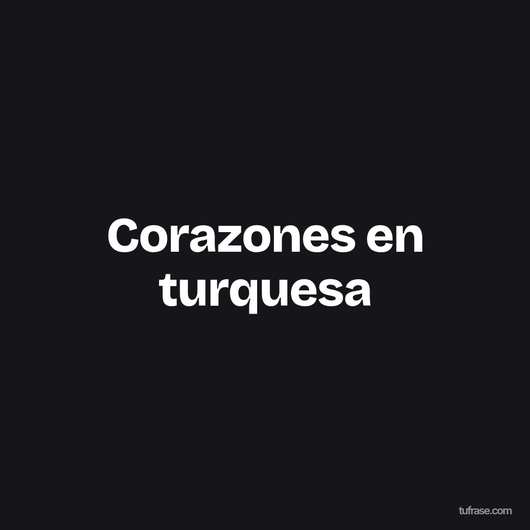 Corazones en turquesa