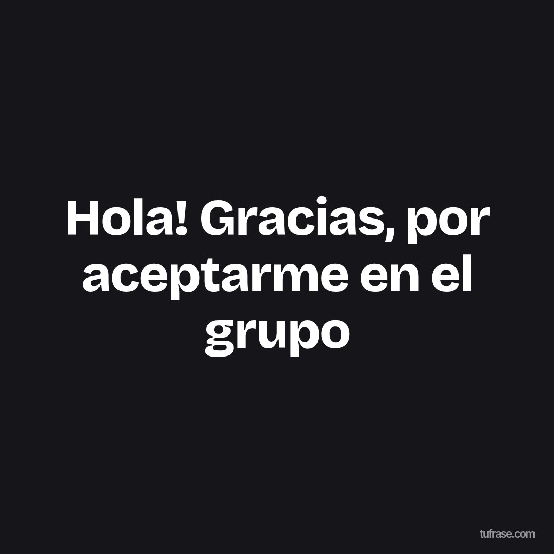 Hola! Gracias, por aceptarme en el grupo