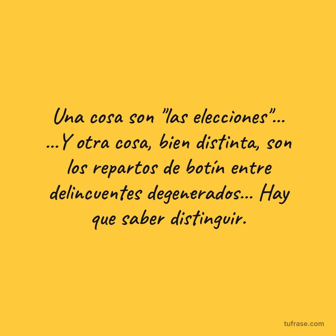 Una cosa son "las elecciones"... ...Y otra cosa, bien distinta, son los repartos de botín entre delincuentes degenerados... Hay que saber distinguir.