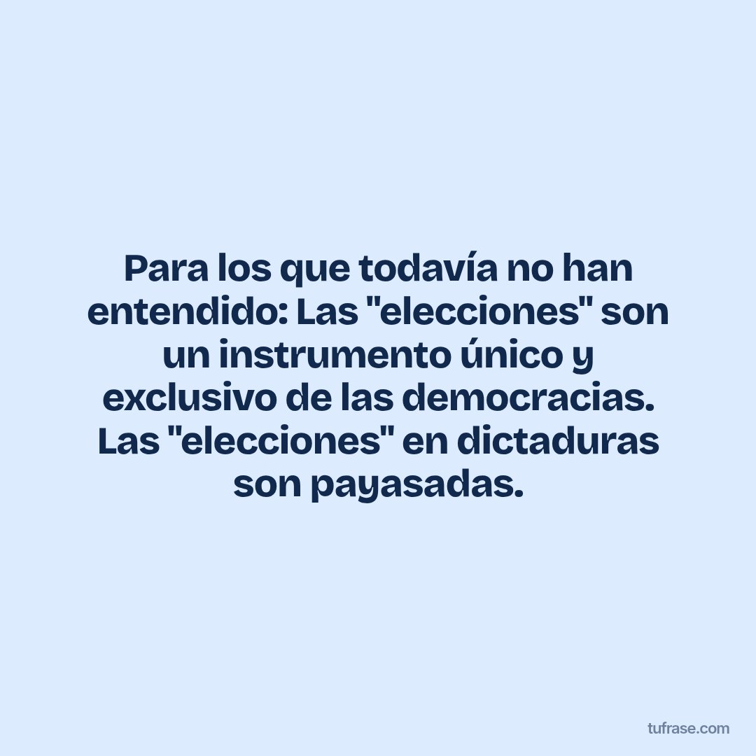 Para los que todavía no han entendido: Las "elecciones" son un instrumento único y exclusivo de las democracias. Las "elecciones" en dictaduras son payasadas.