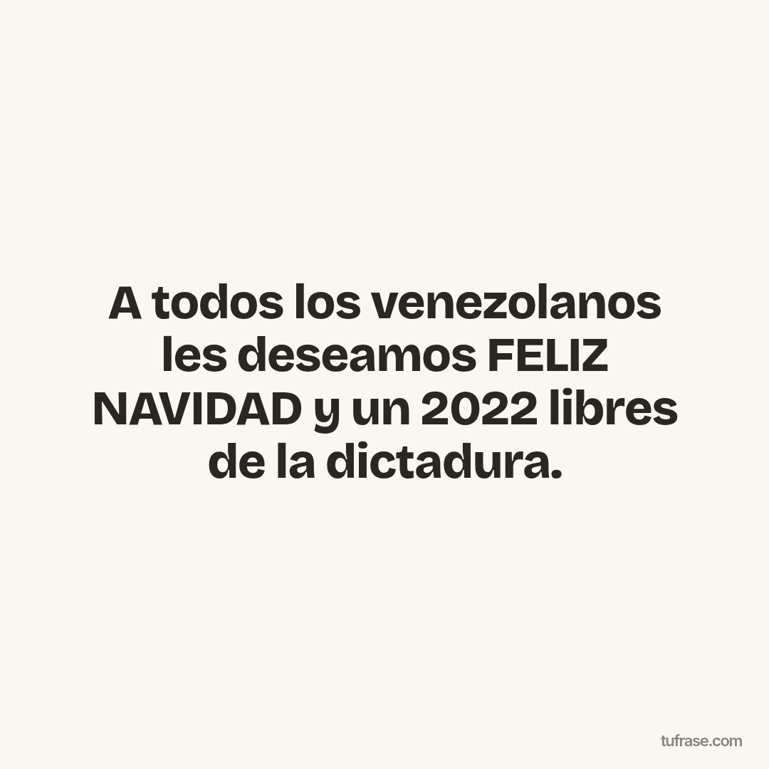 A todos los venezolanos les deseamos FELIZ NAVIDAD y un 2022 libres de la dictadura.
